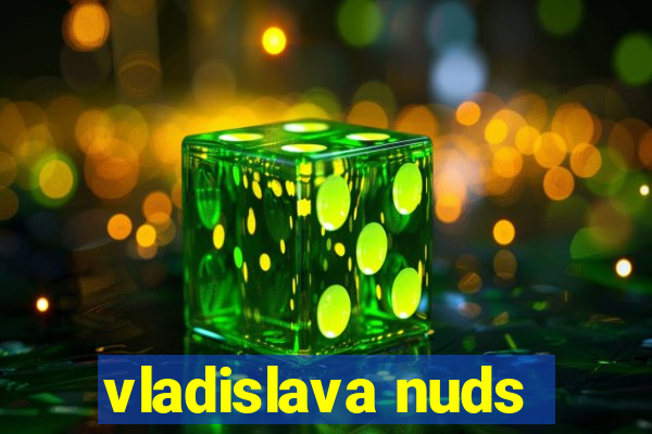 vladislava nuds